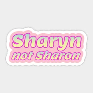 Sharyn, not Sharon Sticker